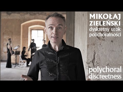 Mikołaj Zieleński: dyskretny urok polichóralności | polychoral discreetness