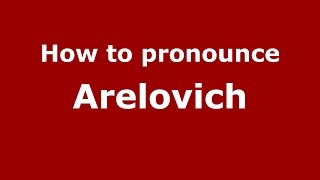 How to pronounce Arelovich