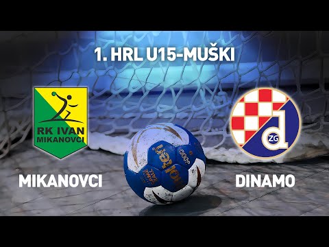 RK Ivan Mikanovci vs RK Dinamo Zagreb | 1. HRL U15-Muški (Završnica - Skupina C)