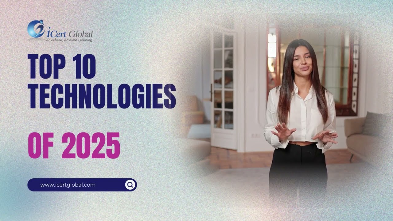 Top 10 Technologies of 2025 | iCert Global