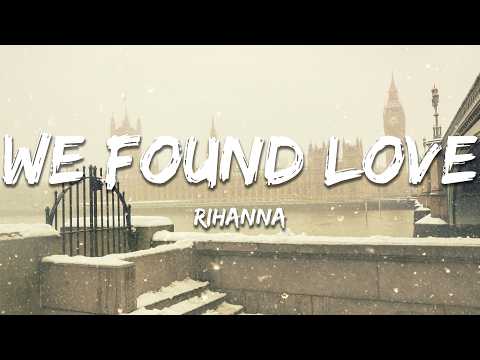 Rihanna, Calvin Harris - We Found Love (Lyrics)