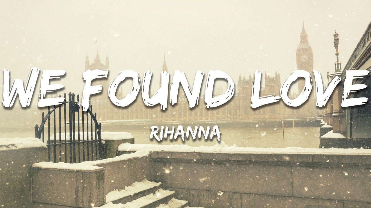 Rihanna, Calvin Harris - We Found Love (Lyrics)
