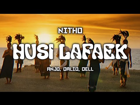 NITHO - HUSI LAFAEK FT ANJO, DALIO & DELL ( LYRIC VIDEO )