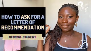 ASKING FOR A LETTER OF RECOMMENDATION | MEDICAL SCHOOL