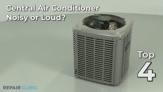 Central Air Conditioner Is Noisy — Central Air Conditioner Troubleshooting