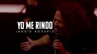 Yo Me Rindo / Testimonio | Ingrid Rosario |  Noche De Adoracion