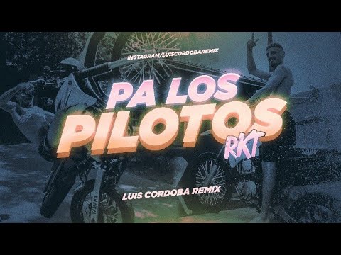 PA LOS PILOTOS RKT - Es El Noba y Te Re Suena - LUIS CORDOBA REMIX