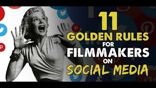 11 Golden Rules for Filmmakers on Social Media - Indie Film Hustle