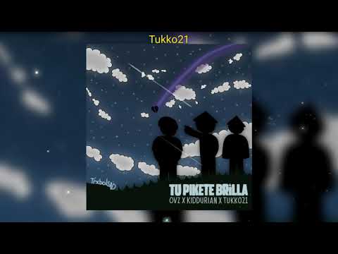 [Letra] Tu Pikete Brilla - Ovz x Kiddurian x Tukko21