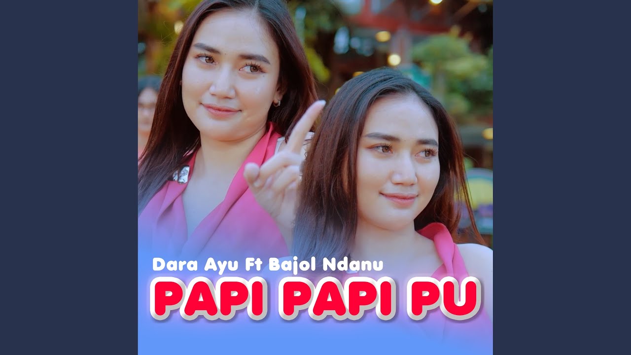 Papi Papi Pu (feat. Bajol Ndanu)