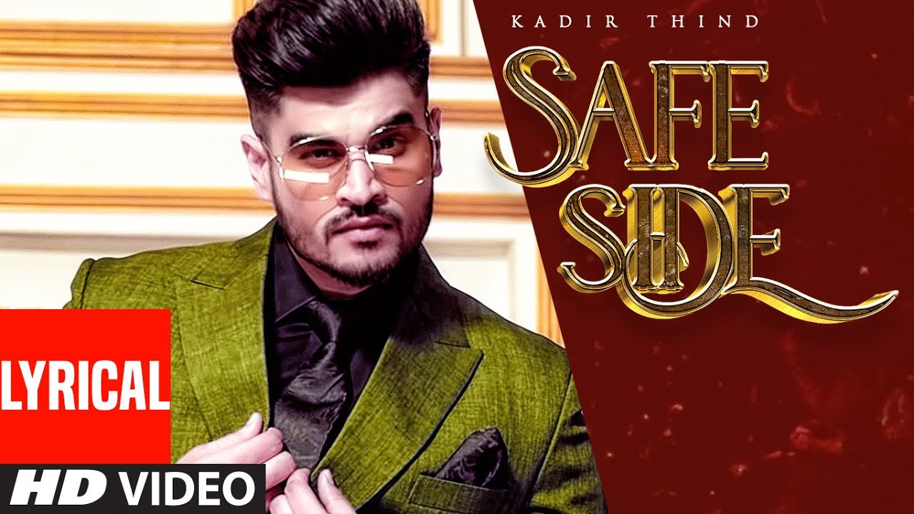 SAFE SIDE LYRICS - KADIR THIND SAFE SIDE LYRICS - KADIR THIND