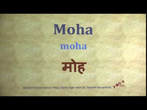 Moha Pronunciation Sanskrit मोह moha