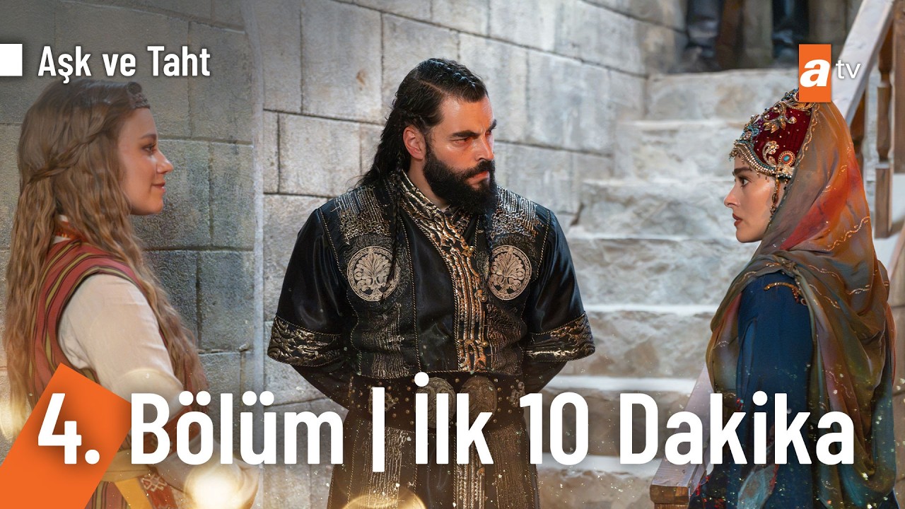 Aşk ve Taht 4. Bölüm | İlk 10 Dakika @AşkveTahtdizi