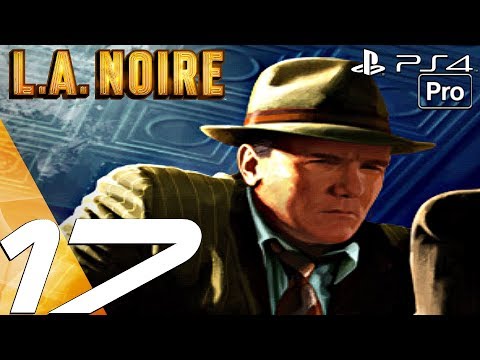 LA Noire Remastered - Gameplay Walkthrough Part 17 - Manifest Destiny Case (PS4 PRO)