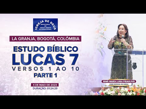 Estudo Bíblico: Lucas 7:1-10 - Parte 1 - La Granja Bogotá - 4 maio 2023 - Irmã Maria Luisa Piraquive
