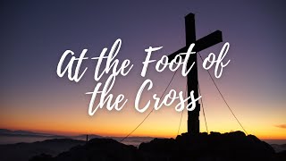 At the Foot of the Cross