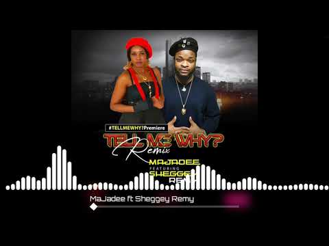 Ma-jadee ft Sheggey Remy - Tell Me Why "Remix" (OFFICIAL AUDIO)