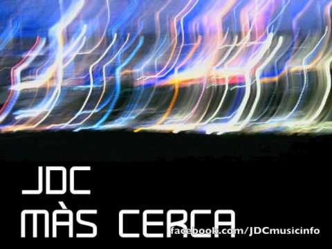 JDC - Mas Cerca (Original mix)