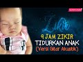 9 JAM Zikir Mudahkan Tidur Tenangkan Fikiran Versi Gitar Akustik