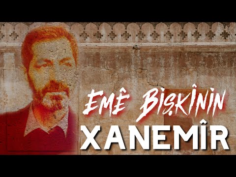 Xanemîr - Emê Bişkînin