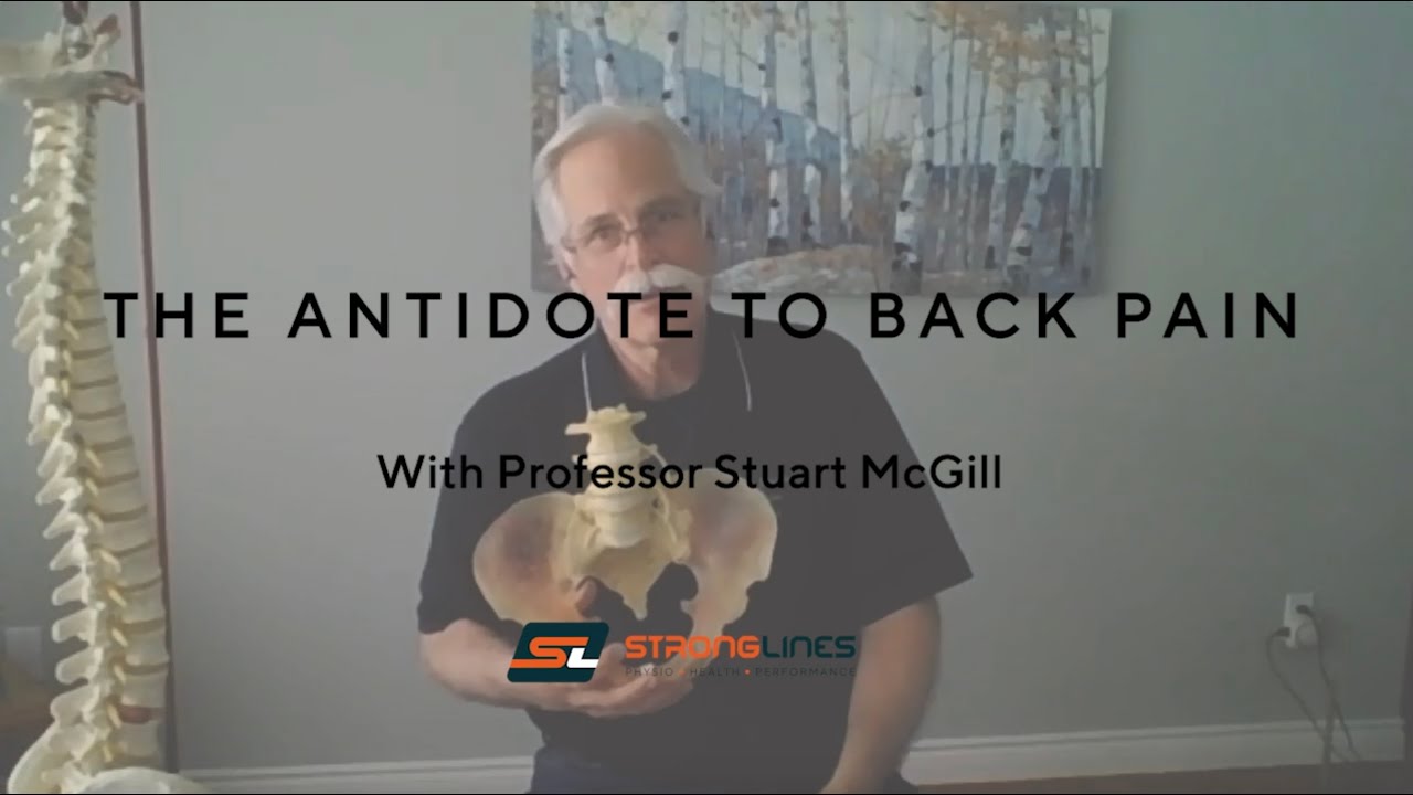THE ANTIDOTE TO BACK PAIN WITH PROFESSOR STUART MCGILL