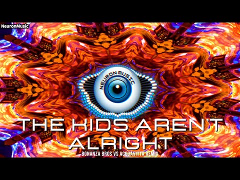 PSYTRANCE • The Offspring - The Kids Aren't Alright (Bonanza Bros Vs Acquavitta Remix)