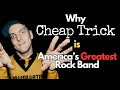 Why Cheap Trick is America's GREATEST Rock Band