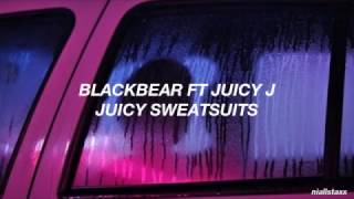 blackbear ft juicy j // juicy sweatsuits  (español)