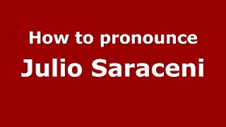 How to pronounce Julio Saraceni