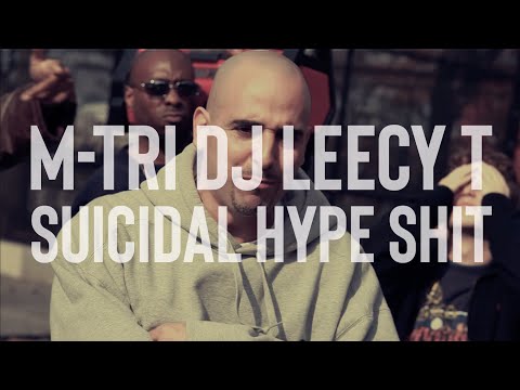 M-Tri & DJ Leecy T | Suicidal Hype Shit (2011)