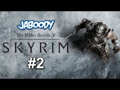 The Elder Scrolls V: Skyrim Part 2 - The Jaboody Show