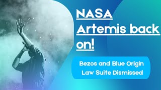 Space News: NASA Artemis saved by Bezos and Blue Origin TOSS. SpaceX to resume work on Human Lander.