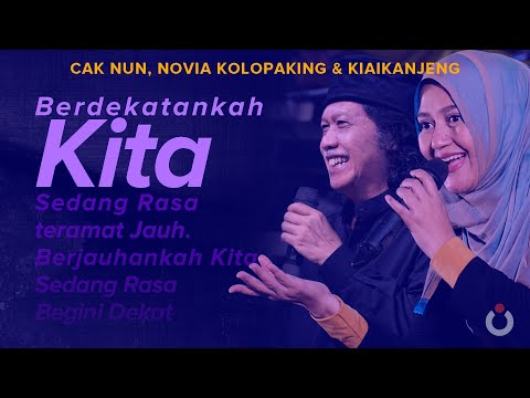 Cak Nun, Novia Kolopaking dan KiaiKanjeng | Berdekatankah Kita