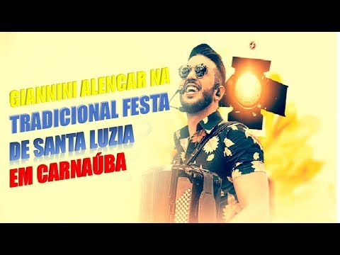 GIANNINI ALENCAR NA TRADICIONAL FESTA DE SANTA LUZIA - EM CARNAÚBA P.1