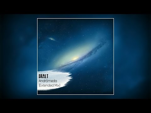 BRALT - Andromeda (Extended Mix)