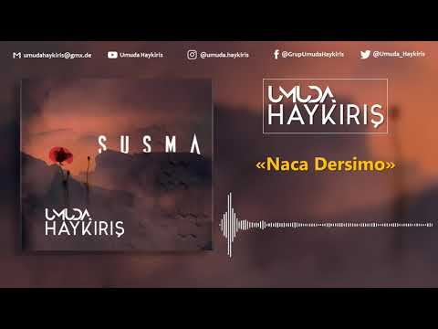 Umuda Haykırış - Naca Dersimo [SUSMA 2018]