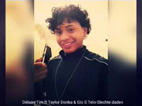 Dèlaan Tim ft Taylor Donka & Gio S Telo-Slechte Daden (HR Ent.2016)
