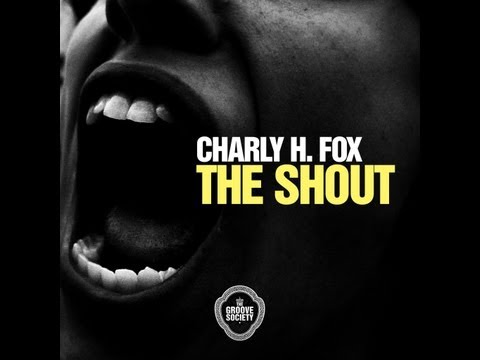 Charly H. Fox - The Shout [Teaser]