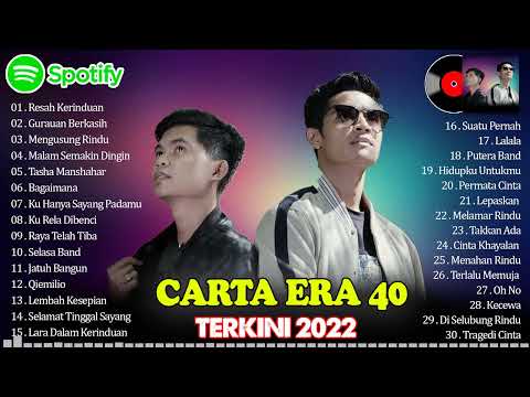 CARTA ERA 40 TERKINI 2022 | Resah Kerinduan - Tajul & Afieq Shazwan | Hits Terkini Malaysia 2022