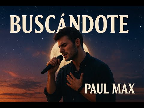 Buscándote - Paul Max (Con letra)