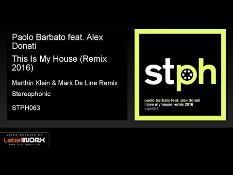 Paolo Barbato feat. Alex Donati - This Is My House (Remix 2016) (Marthin Klein & Mark De Line Remix)