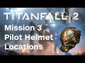 Titanfall 2 Walkthrough - All Blood and Rust Pilot Helmet Locations