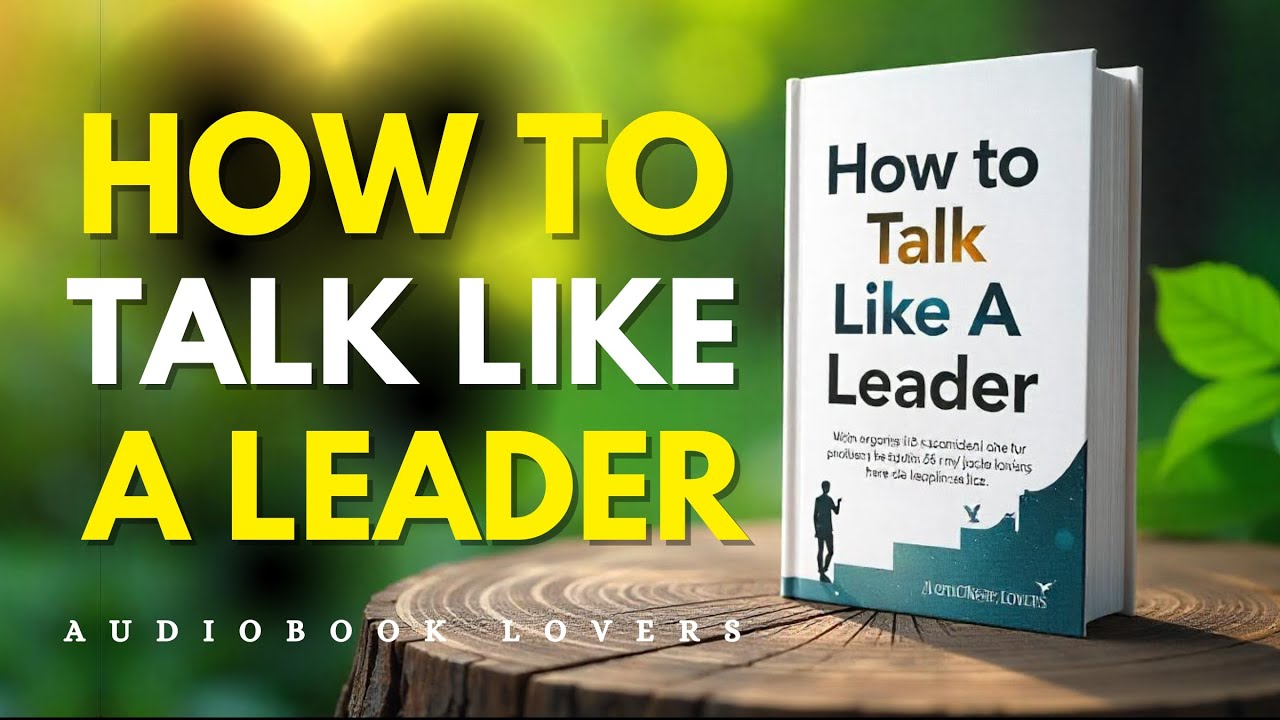How to Talk Like A Leader | Audiobook