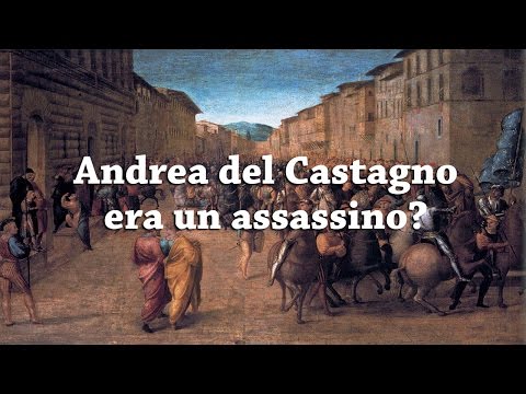 Andrea del Castagno era un assassino?