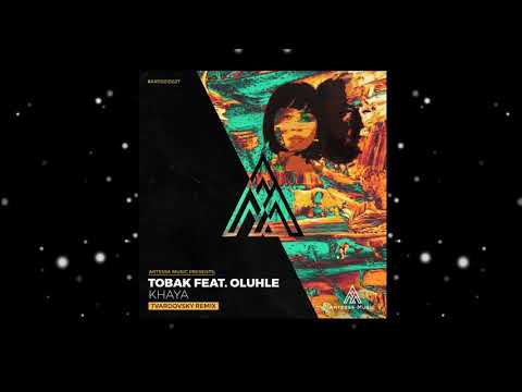 TOBAK feat. Oluhle - Khaya (Tvardovsky Remix)