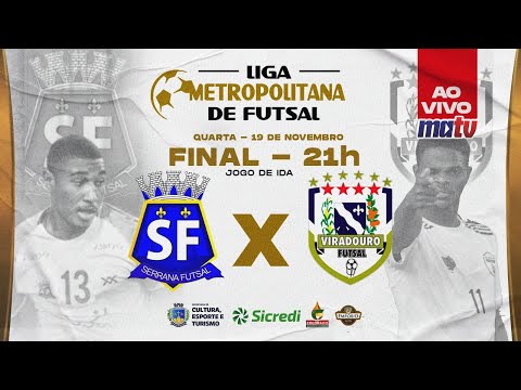 Liga Metropolitana de Futsal - FINAL (jogo de ida): Serrana x Viradouro