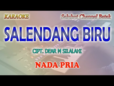 SALENDANG BIRU ll KARAOKE BATAK ll CIPT  DEAR M SILALAHI ll NADA PRIA A=DO
