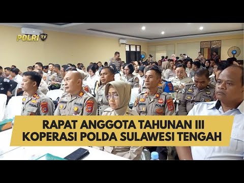 RAPAT ANGGOTA TAHUNAN III KOPERASI POLDA SULAWESI TENGAH