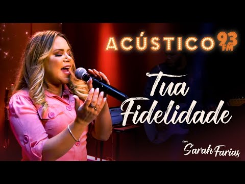 Sarah Farias - Tua Fidelidade - Acústico 93 - AO VIVO - 2020