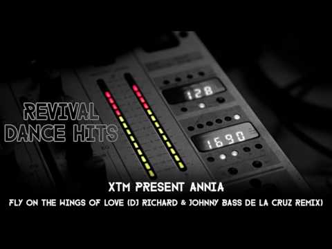 XTM Present Annia - Fly On The Wings Of Love (DJ Richard & Johnny Bass de la Cruz Remix) [HQ]